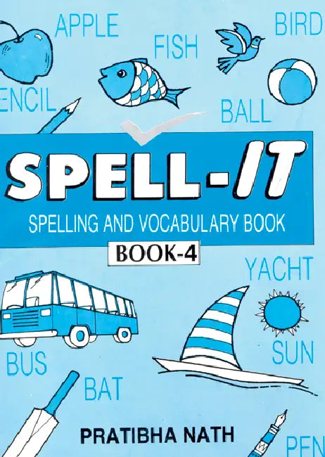 Spell It Spelling And Vocabulary Book 4 by Pratibha Nath