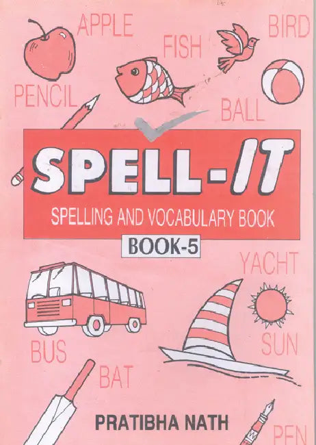 Spell It Spelling And Vocabulary Book 5 by Pratibha Nath