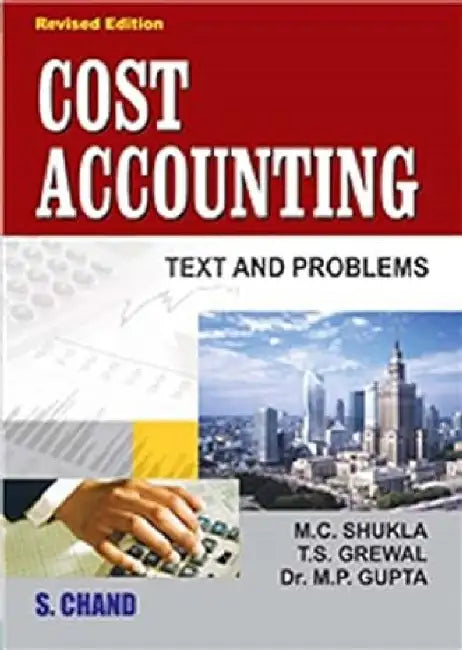 Cost Accounting: Text and Problems by M P Gupta