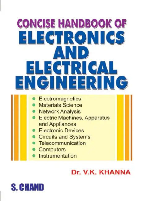 Concise Handbook of Electronics and Electrical Engineering by V.K.Khanna