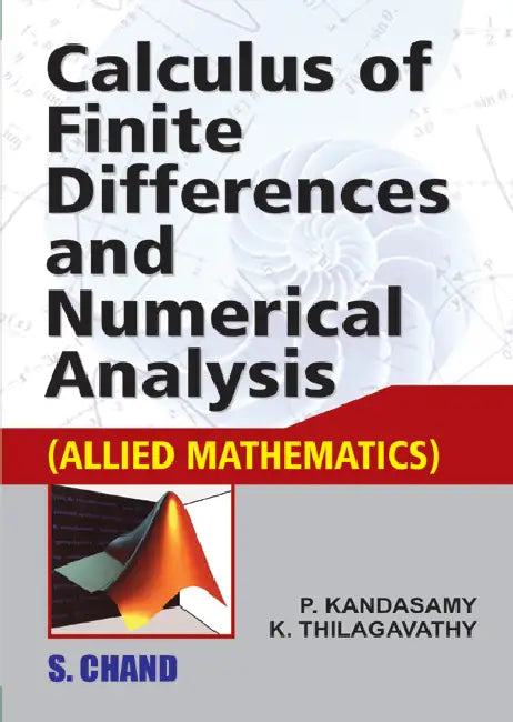 Calculus of Finite Differences and Numerical Analysis (Allied Mathematics) by P Kandasamy