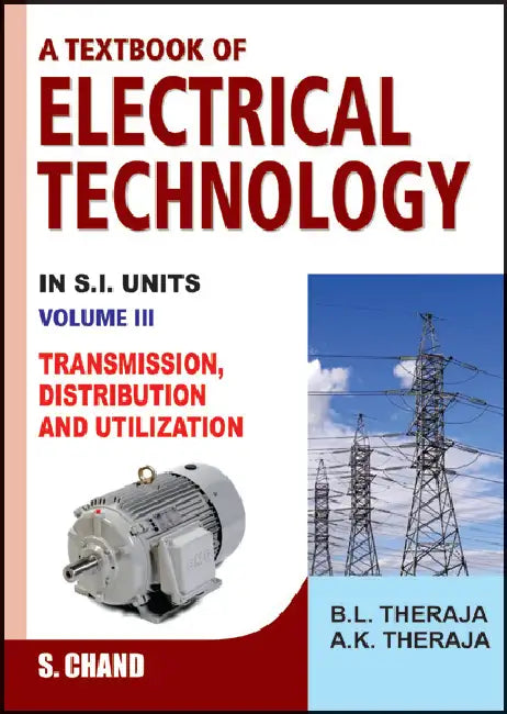 A Textbook of Electrical Technology (Transmission, Distribution and Utilization)  by B L Theraja