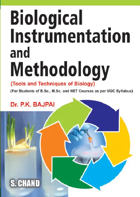 Biological Instrumentation and Methodology (Tools and Techniques of Biology) by P K Bajpai