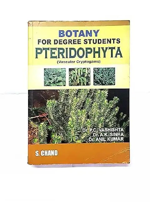 Botany for Degree Students: Pteridophyta (Vascular Cryptogams)  by Anil Kumar