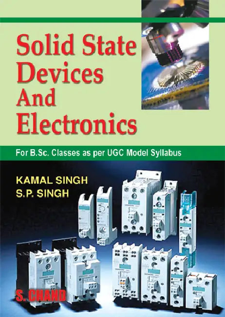 Solid State Devices And Electronics by S P Singh