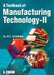 A Textbook Of Manufacturing Technology II by P C Sharma