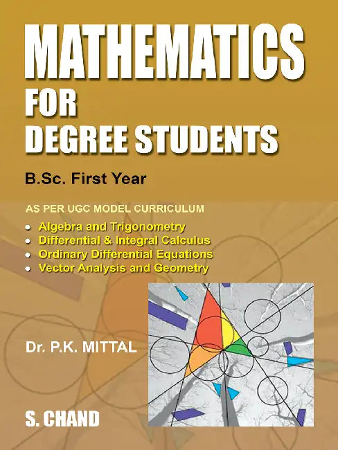 Mathematics for Degree Students (For B.Sc. First Year) by P K Mittal