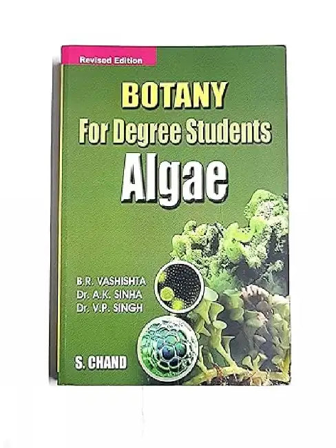 Botany for Degree Students: Algae by B R Vashistha