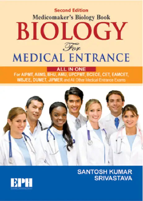 Biology for Medical Entrance by Santosh Kumar Srivastava