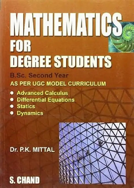 Mathematics for Degree Students (For B.Sc. Second Year) by P K Mittal