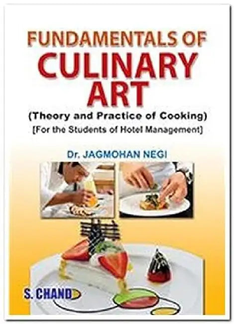 Fundamentals of Culinary Art (Theory and Practice of Cooking) by J M S Negi