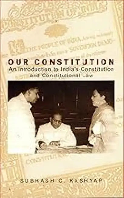 Our Constitution by Subhash C Kashyap 