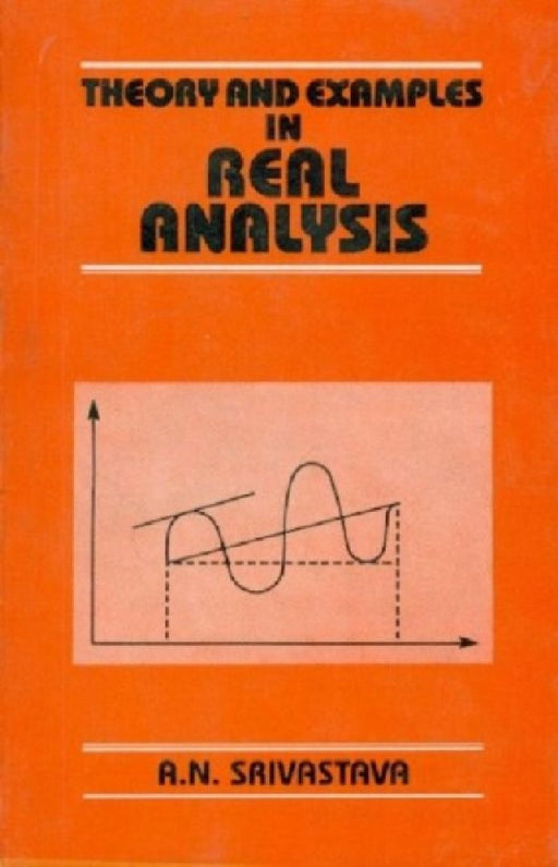 Theory & Example in Real Analysis by Srivastava A.N.