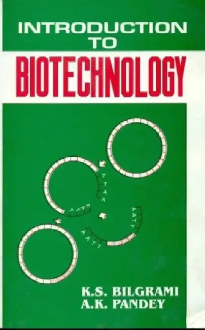Introduction to Biotechnology by Bilgrami / Pandey