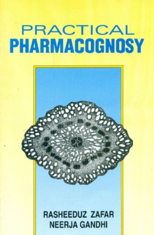 Practical Pharmacognosy by R. Zafar