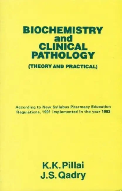 Biochemistry and Clinical Pathology: Theory and Practical by K. K. Pillai