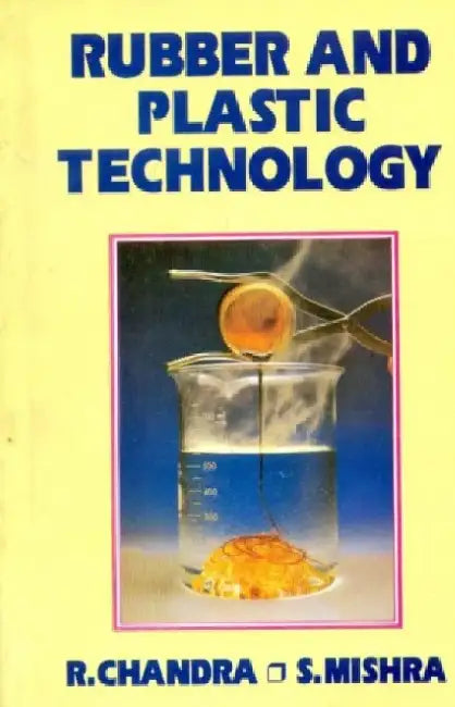 Rubber and Plastic Technology by R. Chandra