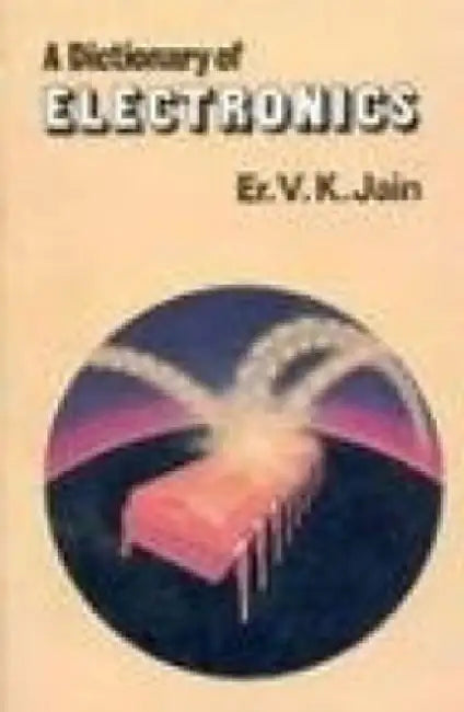 Dictionary of Electronics by Jain V.K.