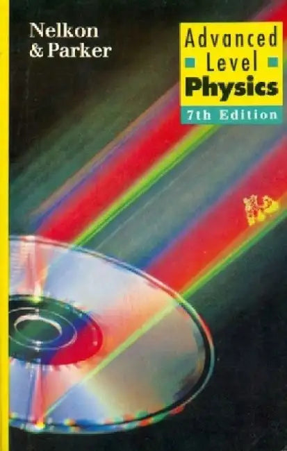 Advanced Level Physics, 7e by Nelkon / Parker