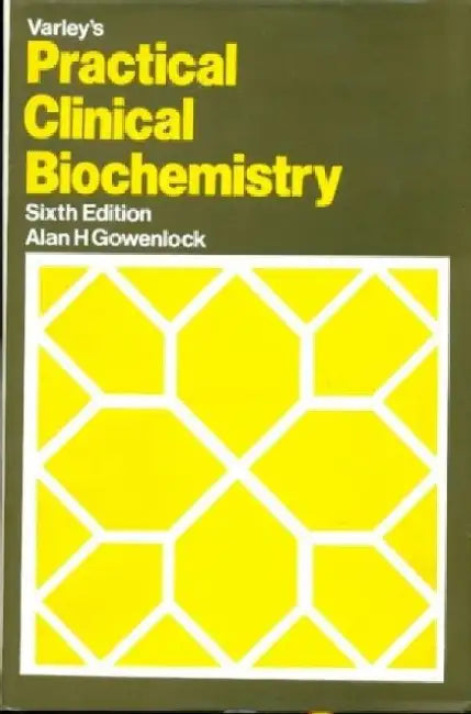 Practical Clinical Biochemistry, 6e by Varley / Harold