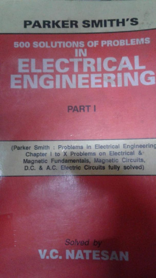 Parker Smith's  500 Solutions of Problems  in Electrical Engg.  by Parker S./ Natesan
