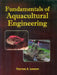 Fundamentals of Aquacultural Engineering by Lawson T.B.
