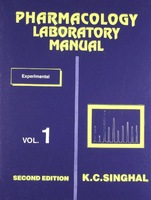 Pharmacology Laboratory Manual, Vol. 1 : Experimental by Singhal K.C.