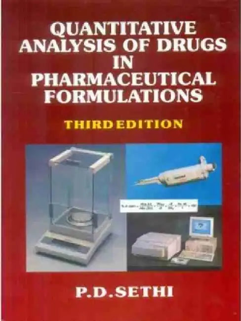Quantitative Analysis of Drugs in Pharmaceutical Formulations by P. D. Sethi