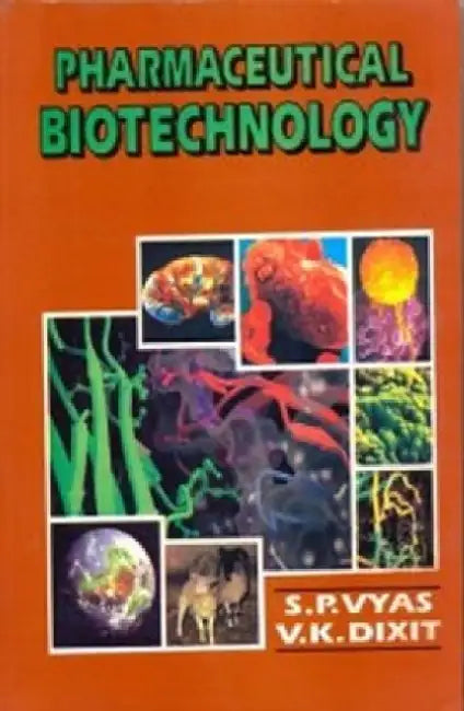 Pharmaceutical Biotechnology by S. P. Vyas
