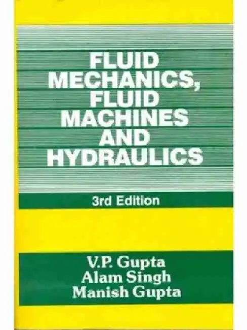 Fluid Mechanics, Fluid Machines and Hydraulics by V. P. Gupta