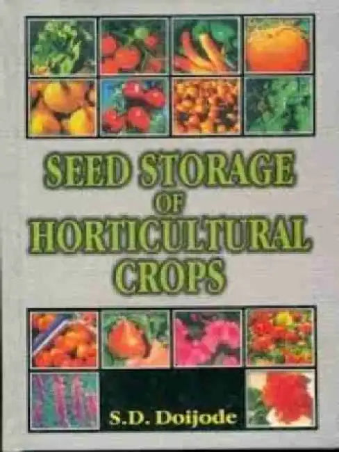 Seed Storage of Horticultural Crop by S. D. Doijode