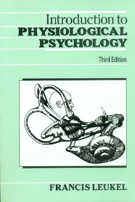 Introduction to Physiological Psychology, 3e by Leukel / Francis