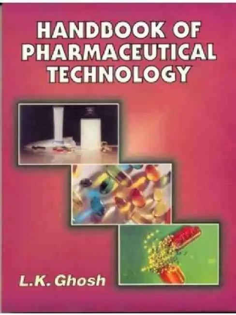 Handbook of Pharmaceutical Technology by L. K. Ghosh