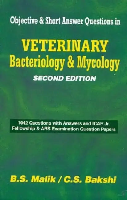 Objective & Short Answer Questions in Veterinary Bacteriology & Mycology, 2e by Malik / Bakshi