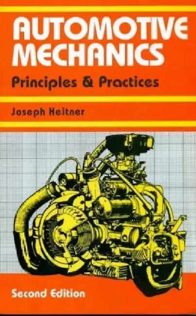 Automotive Mechanics: Principles & Practices by Joseph Heitner