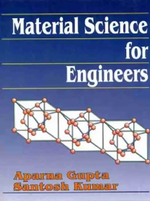 Material Science for Engineers by Aparna Gupta