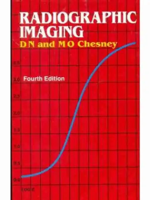 Radiographic Imaging by D. N. Chesney
