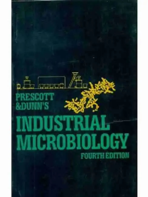 Prescott & Dunn's Industrial Microbiology by G. Reed