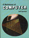 Dictionary of Computer by Spencer W.R.