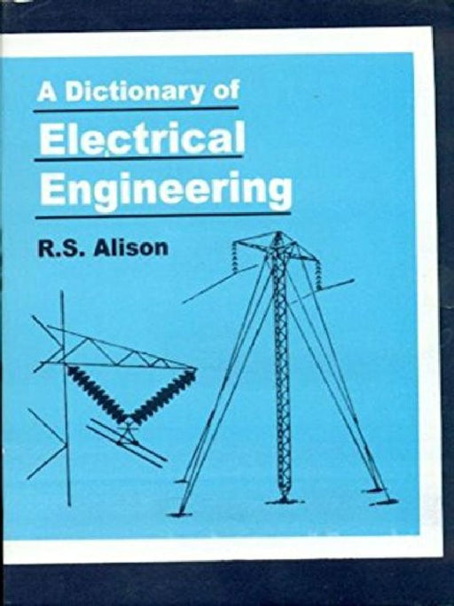 A Dictionary of Electrical Engineering by Alison
