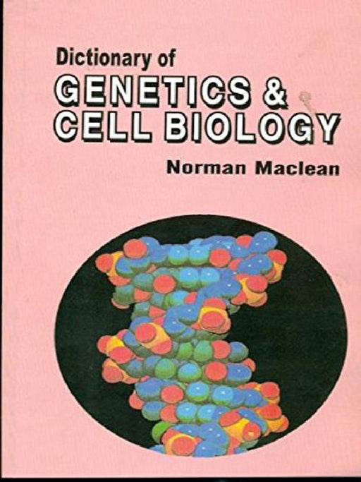 Dictionary of Genetics and Cell Biology  by Maclean Norman