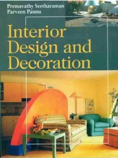 Interior Design and Decoration by P. Seetharaman