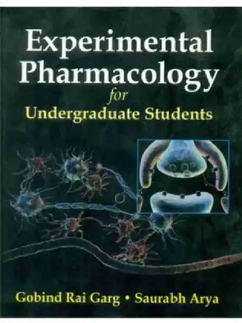 Experimental Pharmacology for Undergraduate Students by G. R. Garg