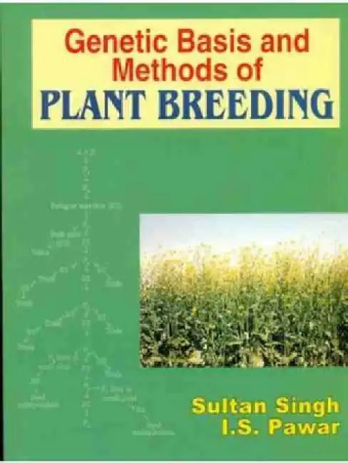 Genetic Basis and Methods of Plant Breeding by Sultan Singh