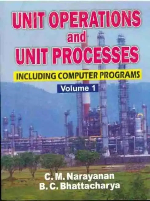 Unit Operations and Unit Processes: Including Computer Programs, Volume 1 by C. M. Narayanan