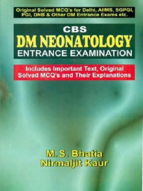 CBS DM Neonatology Entrance Examination by Bhatia M. S.
