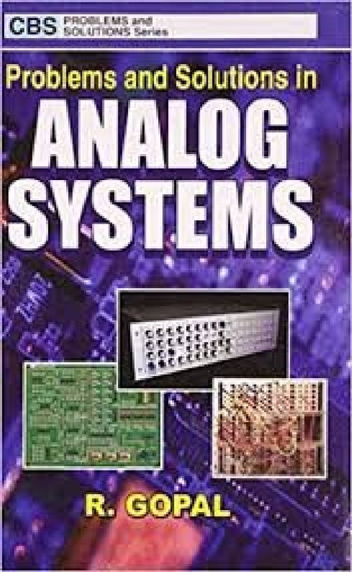 Problems and Solutions in Analog Systems by Gopal R.