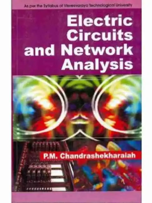 Electric Circuits and Network Analysis by P. M. Chandrashekharaiah