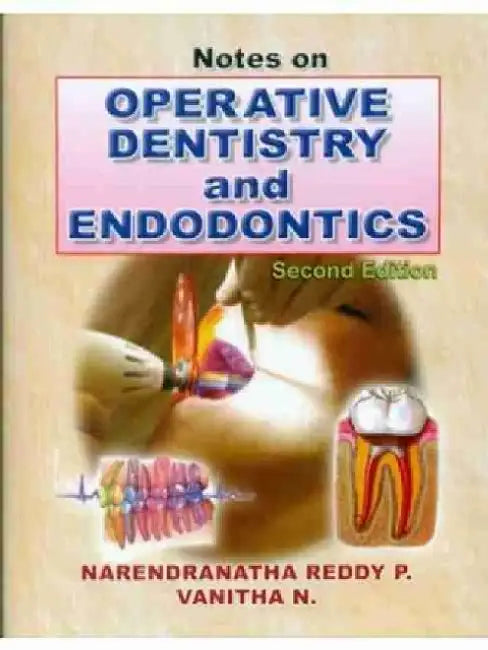 Notes on Operative Dentistry and Endodontics by P. Reddy