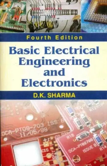 Basic Electrical Engineering and Electronics by D. K. Sharma